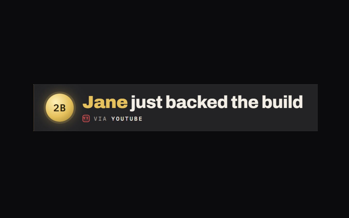 The tip card: Jane just backed the build, via YouTube. No amount shown